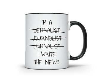Journalist gift, Journalism mug, I'm a journalist I write the news journalism student funny two toned black handle coffee or tea mug cup