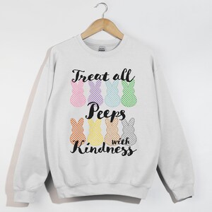Treat All Peeps With Kindness, Christian Easter Shirt, Peeps Candy Inspired, Easter Bunny Graphic Shirt, Spring Apparel, He Is Risen