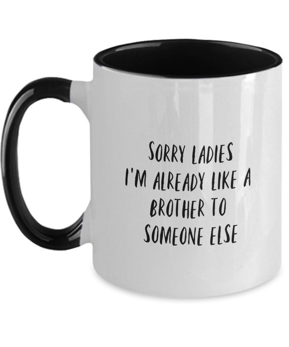 Sorry Ladies Single Guy Funny Meme Sarcastic Gift Coffee Tea - Etsy Sorry Ladies Single Guy Funny Meme Sarcastic Gift Coffee Tea - Etsy