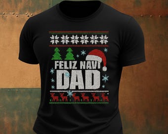 Feliz Navi Dad - Navidad - Funny Christmas gift Tee T-shirt for Father