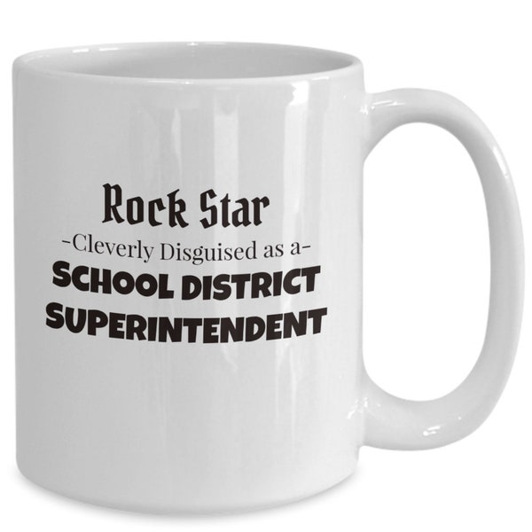 Rock star School District Superintendent gift Coffee tea 11 or 15oz mug