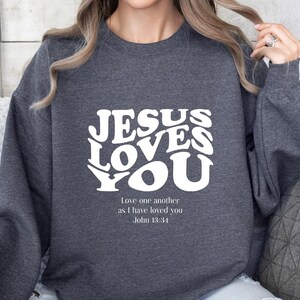 Jesus Loves You Sweatshirt, Christian Sweatshirt, Church Outfit Ideas, Christian Apparel, Religious Gifts, Christian Gift Ideas