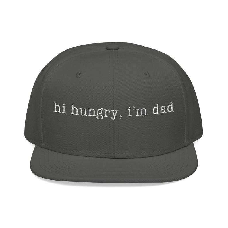 Funny Dad Hat, Hi Hungry I'm Dad Cap, Embroidered Dad Joke Hat, Fathers Day Gift for Dad, Trucker Snapback Hat Charcoal Gray