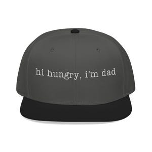 Funny Dad Hat, Hi Hungry I'm Dad Cap, Embroidered Dad Joke Hat, Fathers Day Gift for Dad, Trucker Snapback Hat Black/Charcoal gray/Charcoal gray