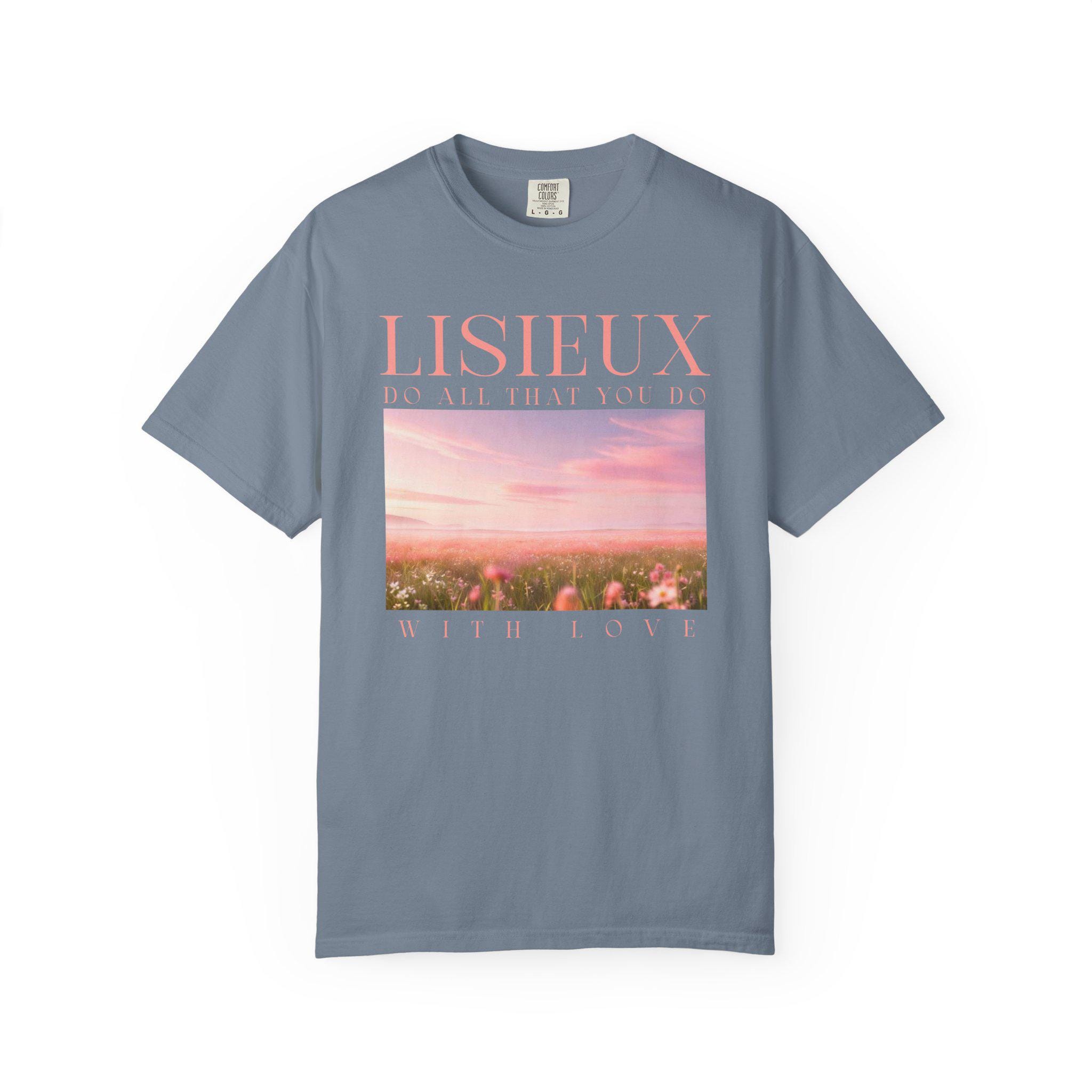 St Therese of Lisieux Shirt, Do All That You Do With Love Tee