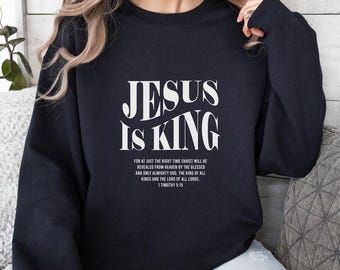 Jesus is King Sweatshirt, Christian Merch, Bible Verse Shirt, Religious Apparel, Christian Gift Ideas