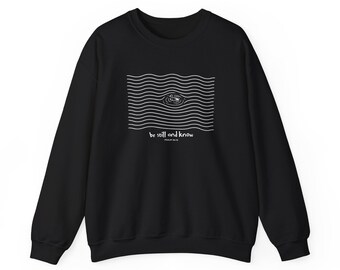 Be Still and Know Sweatshirt, Psalm 46:10 Shirt, Bible Verse Shirt, Christian Sweatshirt, Faith Gift, Scripture Apparel