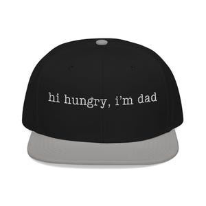 Funny Dad Hat, Hi Hungry I'm Dad Cap, Embroidered Dad Joke Hat, Fathers Day Gift for Dad, Trucker Snapback Hat Gray/Black/Black