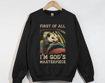 First Of All I'm God’s Masterpiece, First Of All I'm A Delight, Opossum Shirt, Funny Christian Shirt, Christian Sweatshirt