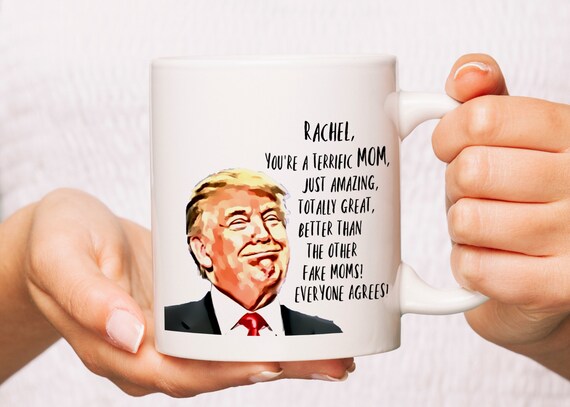 Trump Custom Mom, Personalized Trump, Customized Mom Mug, Personalized gift for Mom, Mom name mug, Funny Mom Mug, Custom Mom Christmas