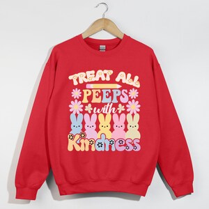 Treat All Peeps With Kindness, Christian Easter Shirt, Peeps Candy Inspired, Easter Bunny Graphic Shirt, Spring Apparel, He Is Risen