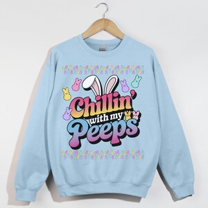 Chillin&#39; With My Peeps, Easter Bunny Shirt, Peeps Candy Sweatshirt, Funny Easter Gift, Cute Spring Outfit, Christian Easter Apparel