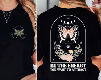 Sé la energía que quieres atraer - Camiseta