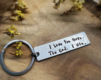 I Love You More Keychain, Funny Couple Gift, Hand Stamped