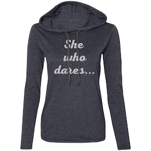 Ladies Long Sleeve Hooded Tshirt She Who Dares
