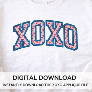May include: White sweatshirt with the word "XOXO" in a blue and red heart design. The text "DIGITAL DOWNLOAD" is at the bottom of the image, along with the phrase "INSTANTLY DOWNLOAD THE XOXO APPLIQUE FILE".