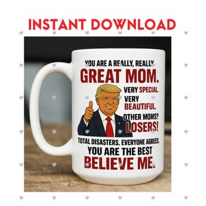 Realmente uma ótima mãe Trump, Trump JPEG, Outras mães, perdedores, você é um presente de uma ótima mãe Download digital instantâneo