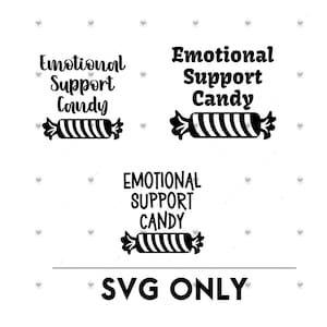 Könnte beinhalten: Schwarz-weißes SVG-Design mit dem Text "Emotional Support Candy" über einer Süßigkeiten-Grafik. Das Bild zeigt drei Variationen des Textes und des Süßigkeiten-Designs, mit den Worten "SVG ONLY" unten.