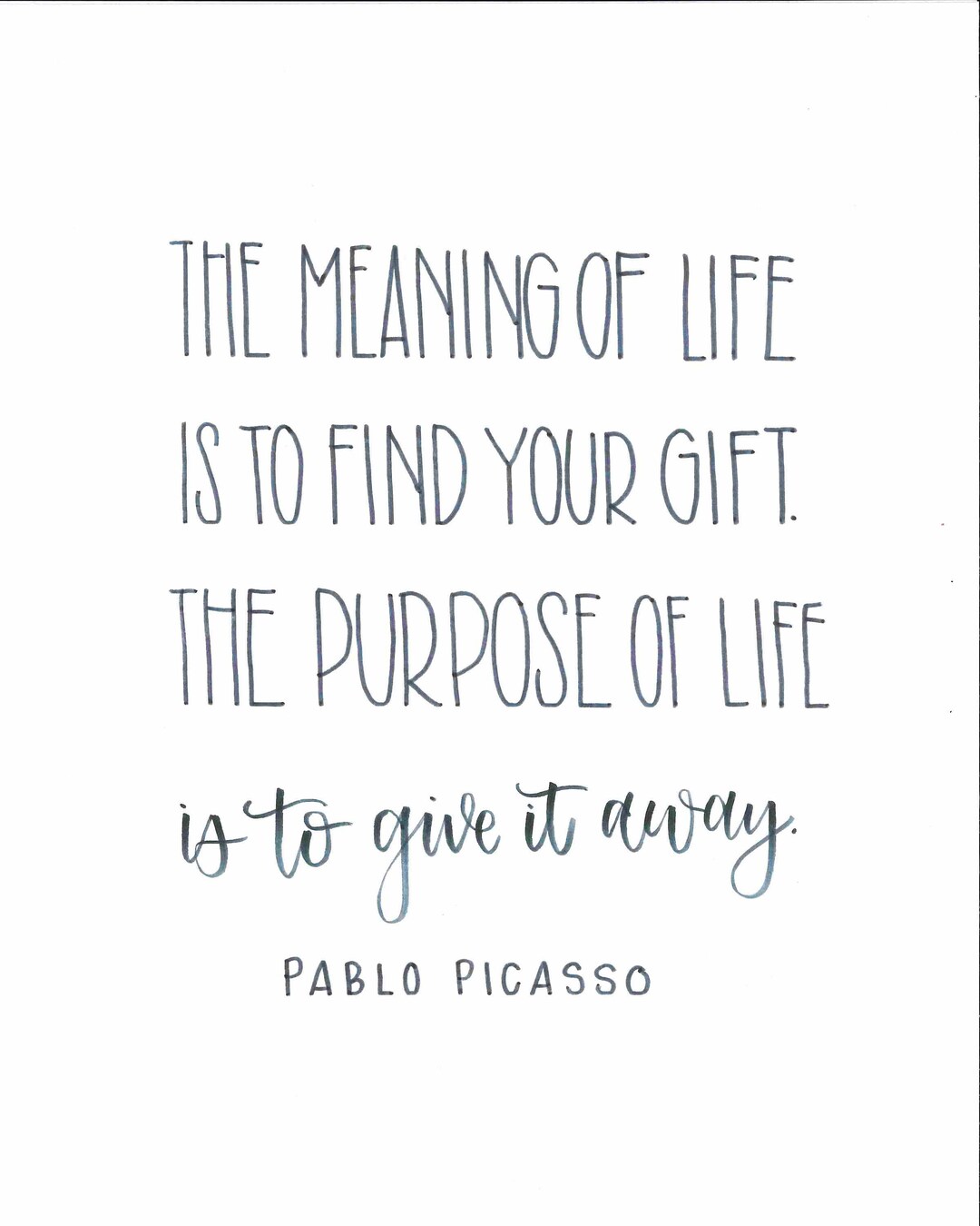 Digital Download Hand Lettered Print Pablo Picasso Quote the Meaning of Life - Etsy