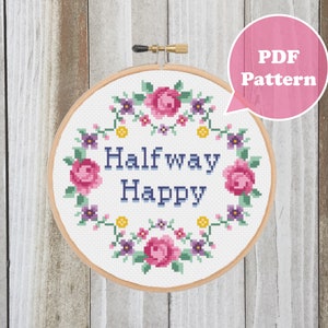 Happy Cross Stitch Pattern - Floral Cross Stitch Pattern - Modern Cross Stitch - Cross Stitch Quote Inspiration - Funny Cross Stitch Pattern