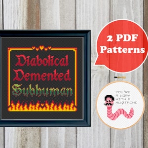 Könnte beinhalten: Zwei Kreuzstichmuster, eines mit dem Text "Diabolical Demented Subhuman" in gotischer Schrift mit Flammen darunter und das andere mit einem rosa Wurm mit einem Schnurrbart und dem Text "You're a worm with a mustache".
