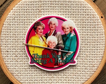 Thank You Friend Needle Minder - Girls Needle Minder - Thank You Friend Cross Stitch - Best Friend Needle Minder - Funny Needle Minder