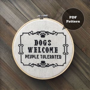 Dogs Welcome People Tolerated Dog Lover Cross Stitch Pattern PDF Instant Download Funny Cross Stitch image 1