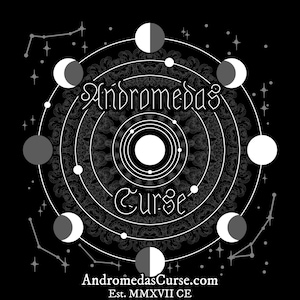 May include: A black graphic design featuring a central white sun surrounded by concentric circles and orbiting planets. The text Andromedas Curse is centered, with moon phases arranged in a circular border. The background includes stars and constellations.
