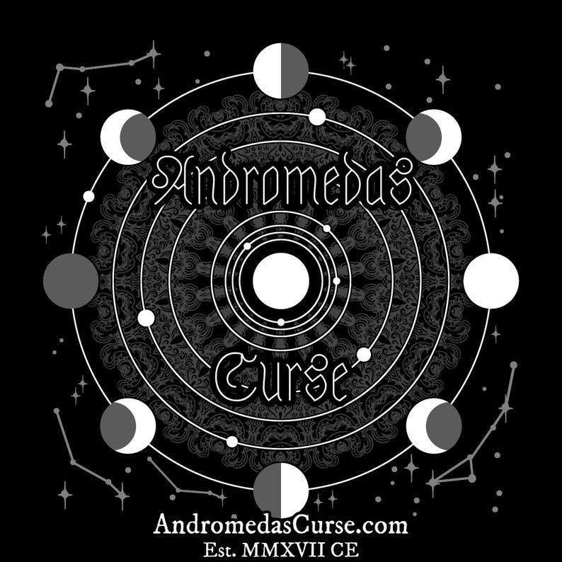 May include: A black graphic design featuring a central white sun surrounded by concentric circles and orbiting planets. The text Andromedas Curse is centered, with moon phases arranged in a circular border. The background includes stars and constellations.