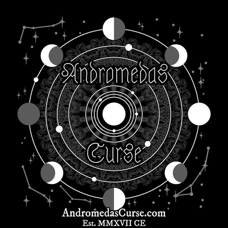 May include: Black and white graphic design with a circular mandala pattern and the text "Andromeda's Curse" in a stylized font. The design features a series of concentric circles with moons and stars in the background. The text "Andromeda's Curse.com Est. MMXVII CE" is at the bottom of the design.
