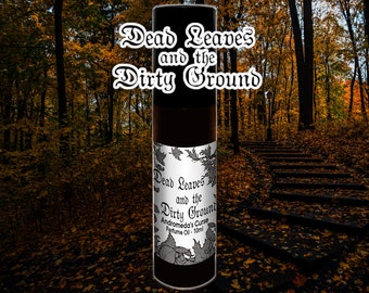 Dead Leaves & the Dirty Ground - Dirt, Leaves, Woods - Rollerball Perfume Oil - Vegan