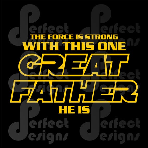 Download Great Father Star Wars Dad Father S Day Cuttable Graphic Etsy