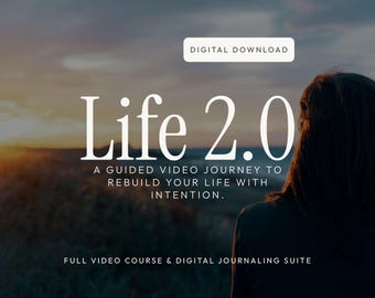Life 2.0 Video Course & Digital Journal Suite: Rebuild Identity, Personal Growth Workbook (Digital Download)