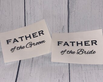 Father of the Bride or Groom Customized DECAL ONLY
