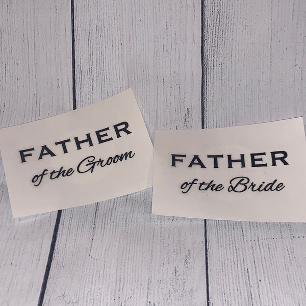 Father of the Bride or Groom Customized DECAL ONLY