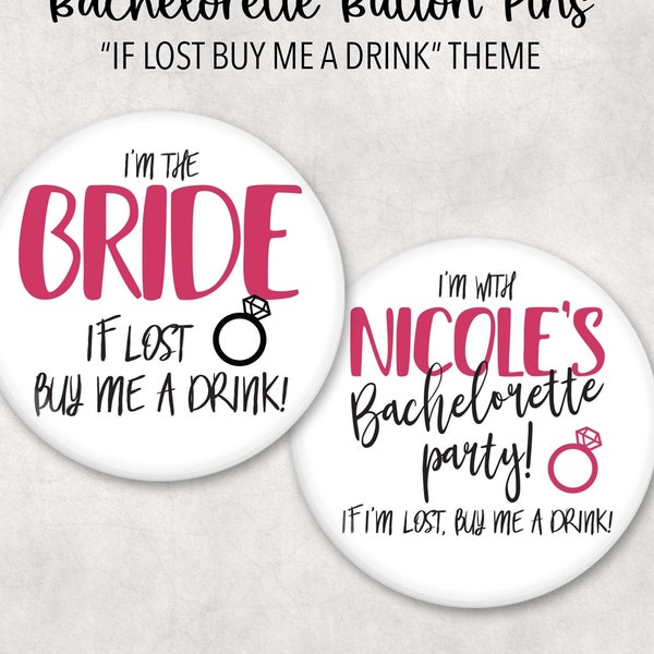 Bachelorette Buttons | If Lost, Buy Me a Drink |  2.25" button badges