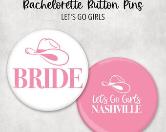 Bachelorette Buttons | Lets Go Girls Nashville |  2.25" button badges