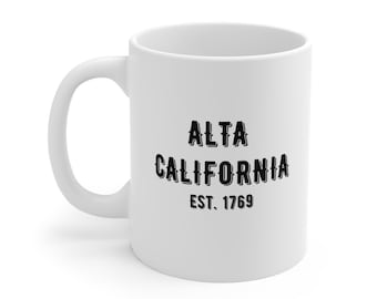 Alta California -- Est. 1769