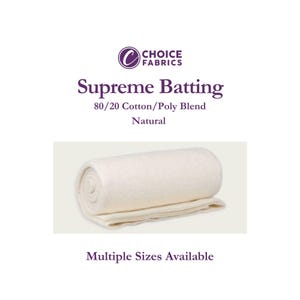 May include: A roll of white Supreme Batting, 80/20 Cotton/Poly Blend, Natural. Choice Fabrics brand. Multiple sizes available.