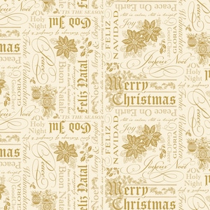 May include: A cream-colored fabric featuring a repeating gold-toned pattern of Christmas-themed text and illustrations. The design includes phrases like Merry Christmas, Peace on Earth, and Joy, alongside poinsettia flowers and ornaments.