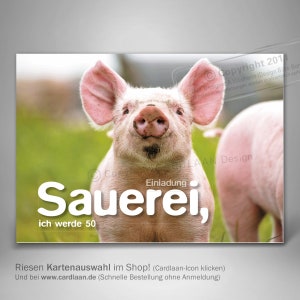 Einladungskarten 50. I Sauerei I Tierische Einladung 50 I Schweinchen I Witziger Spruch Einladung I Einladung 50 I Einladung 50 Bild 1