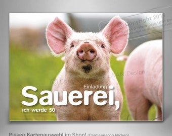 Einladungskarten 50.  I  Sauerei  I  Tierische Einladung 50  I  Schweinchen  I  Witziger Spruch Einladung  I  Einladung 50  I  Einladung 50