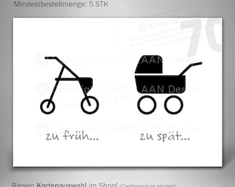 May include: Black and white illustration of a baby walker and a stroller with the text "too early... too late..."  The image is a humorous take on the timing of having a baby.