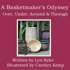May include: A book cover with the title "A Basketmaker's Odyssey: Over, Under, Around & Through". The cover features a photograph of woven baskets in various colours and patterns.