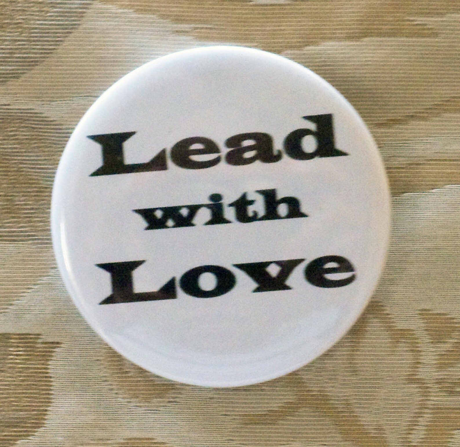 Lead With Love Button 2.25 Pinback Etsy
