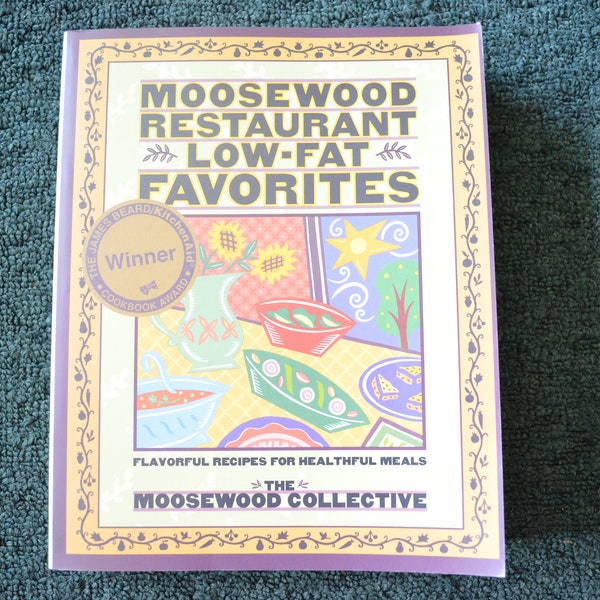 Moosewood Restaurant Low-Fat Favorites Recipe Book Vegetarian Cook Book Easy Recipes