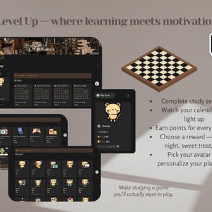 May include: An image showcasing a digital planner interface with a dark theme. The interface includes calendars, icons, and a cartoon avatar. A chessboard and the text "Level Up" are also visible. The text says "Make studying a game you'll actually want to play."