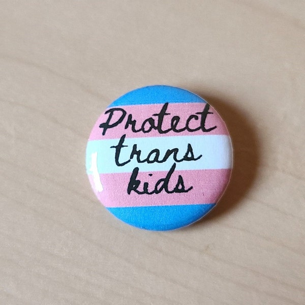 Protect Trans Kids Pinback Button - 1 Inch