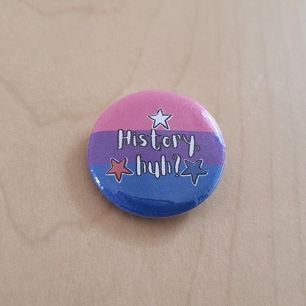 History Huh Bi Pride Pinback Button - 1 Inch Red White and Royal Blue Inspired Pin