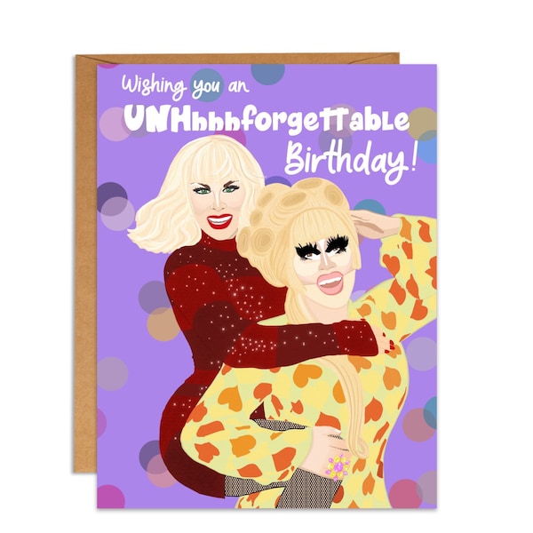 Funny Birthday Card | UNHhhh | Trixie & Katya Rupaul | Drag Race |  Drag Queen | Pop Culture | Gay | LGBTQ | Trixie Mattel | BFF Gift